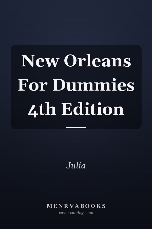 New Orleans For Dummies 4th Edition