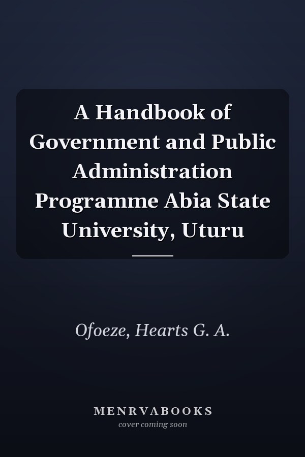 A Handbook of Government and Public Administration Programme Abia State University, Uturu