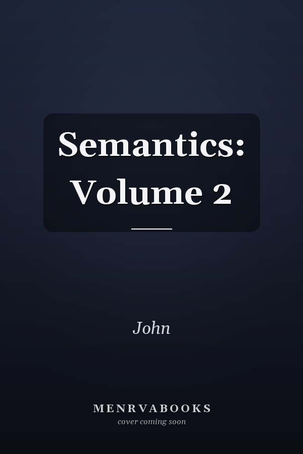 Semantics: Volume 2