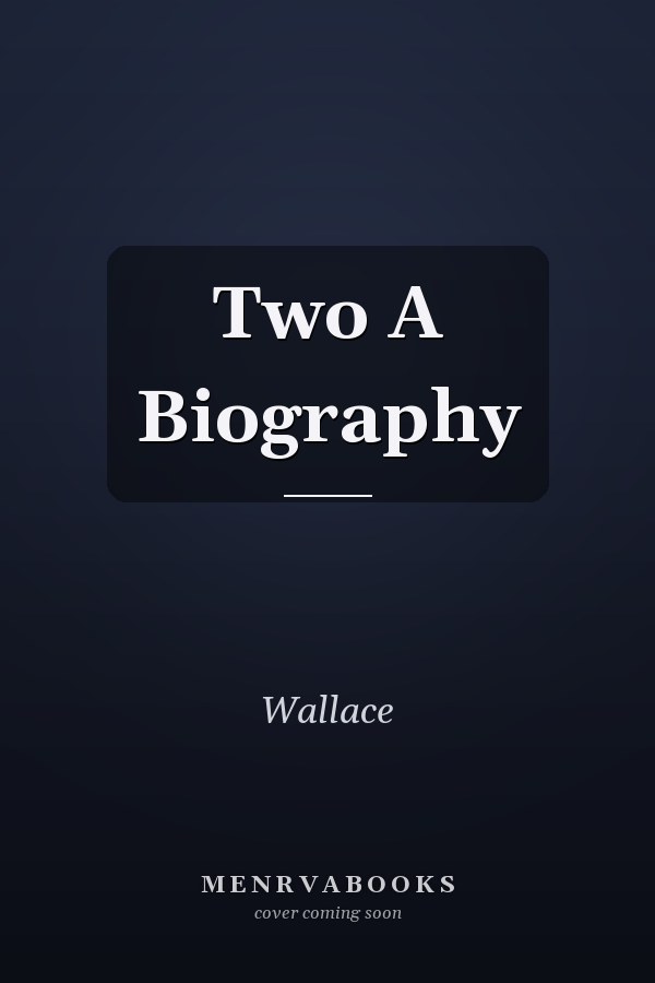 Two A Biography