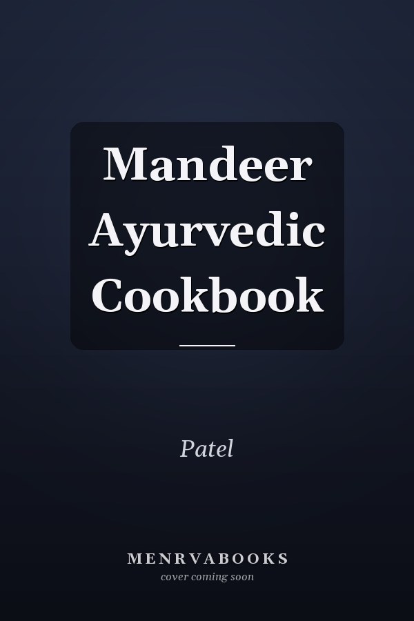 Mandeer Ayurvedic Cookbook