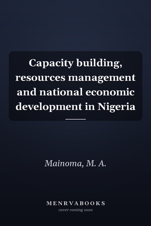 Capacity building, resources management and national economic development in Nigeria