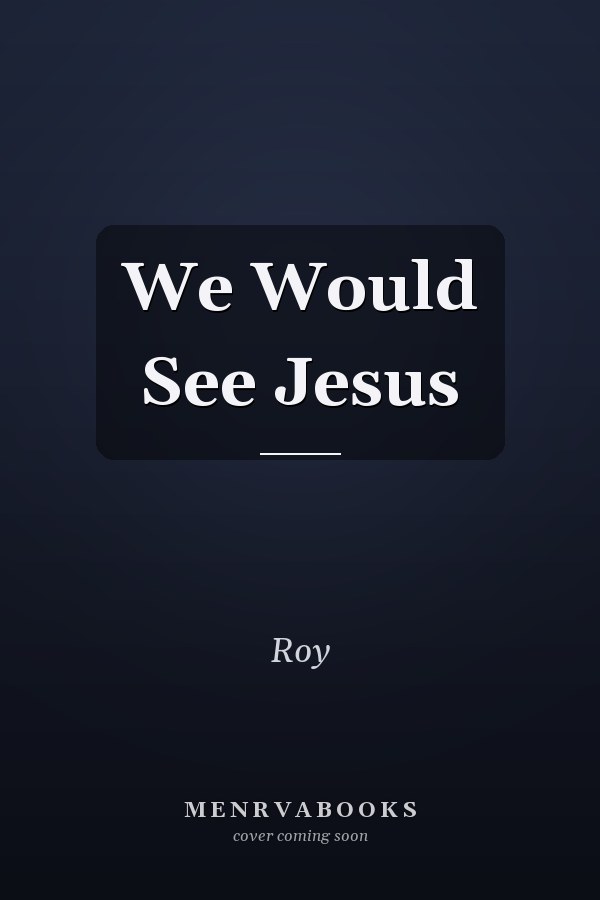 We Would See Jesus