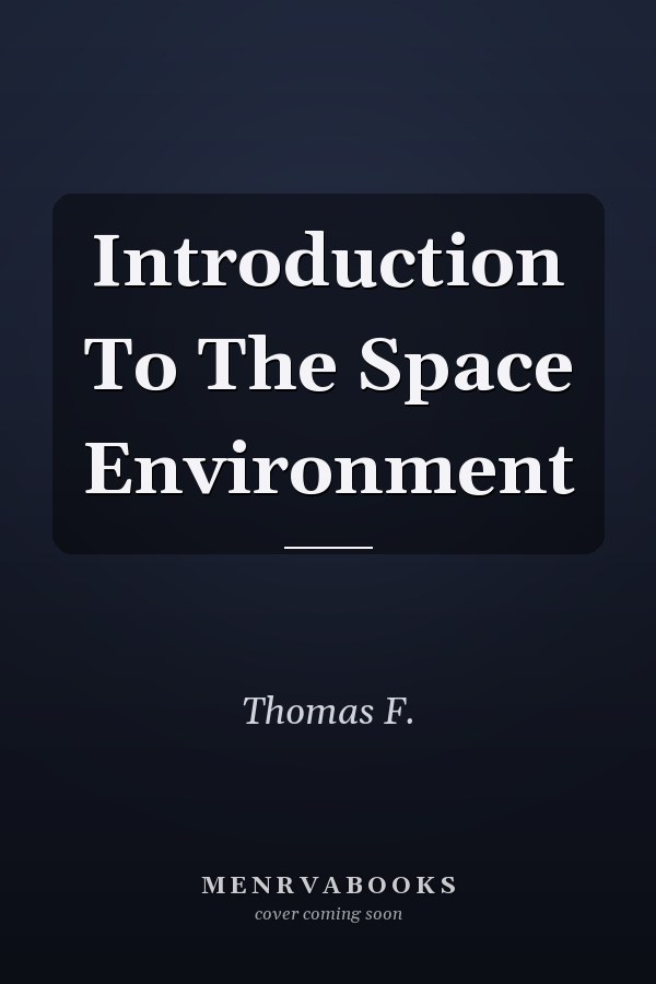 Introduction To The Space Environment