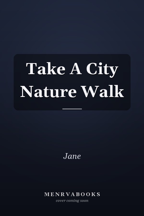 Take A City Nature Walk