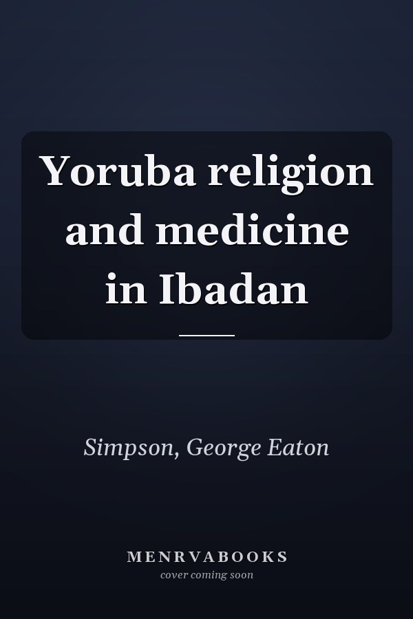 Yoruba religion and medicine in Ibadan