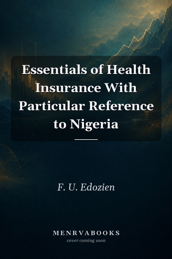 Essentials of Health Insurance With Particular Reference to Nigeria