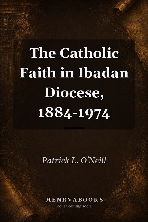 The Catholic Faith in Ibadan Diocese, 1884-1974