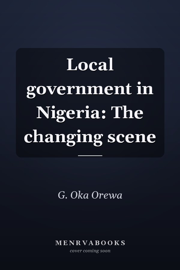 Local government in Nigeria: The changing scene
