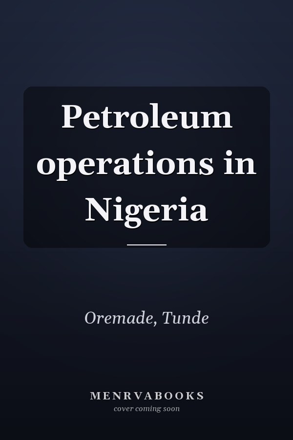 Petroleum operations in Nigeria