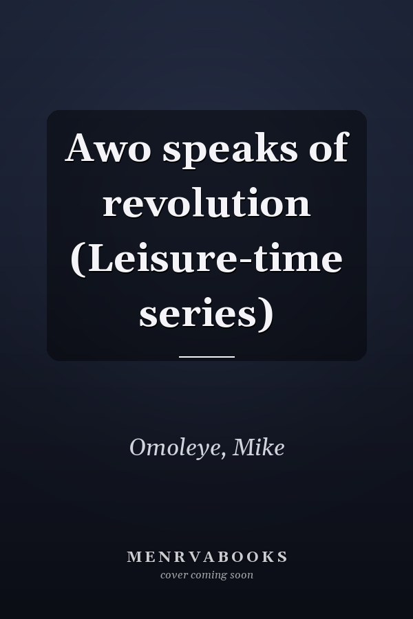 Awo speaks of revolution (Leisure-time series)