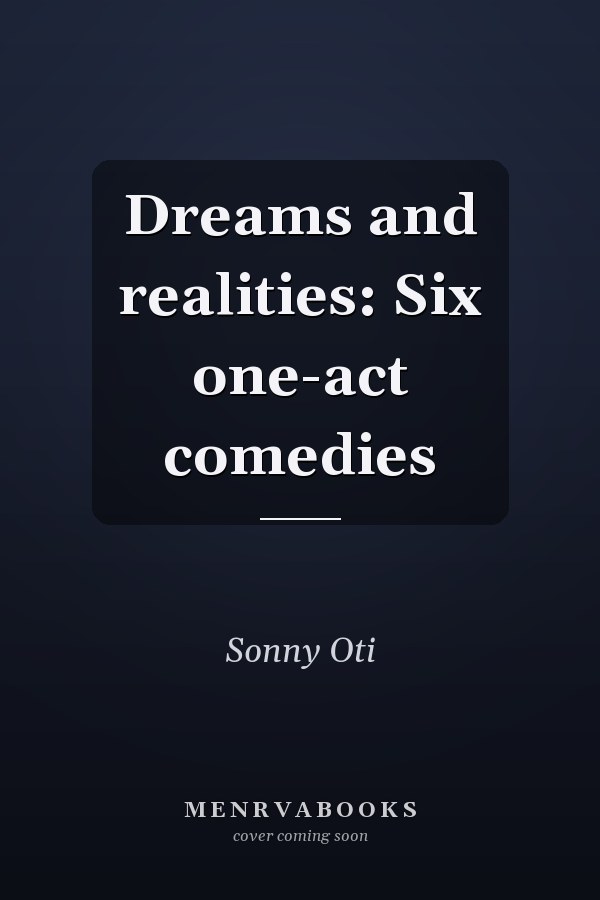 Dreams and realities: Six one-act comedies