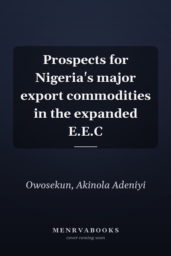 Prospects for Nigeria's major export commodities in the expanded E.E.C