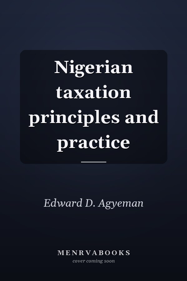 Nigerian taxation principles and practice