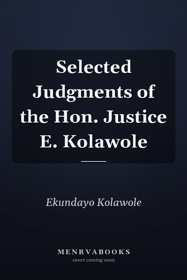 Selected Judgments of the Hon. Justice E. Kolawole