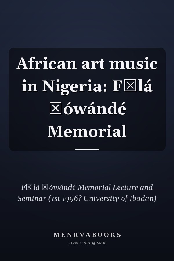 African art music in Nigeria: Fẹlá Ṣówándé Memorial