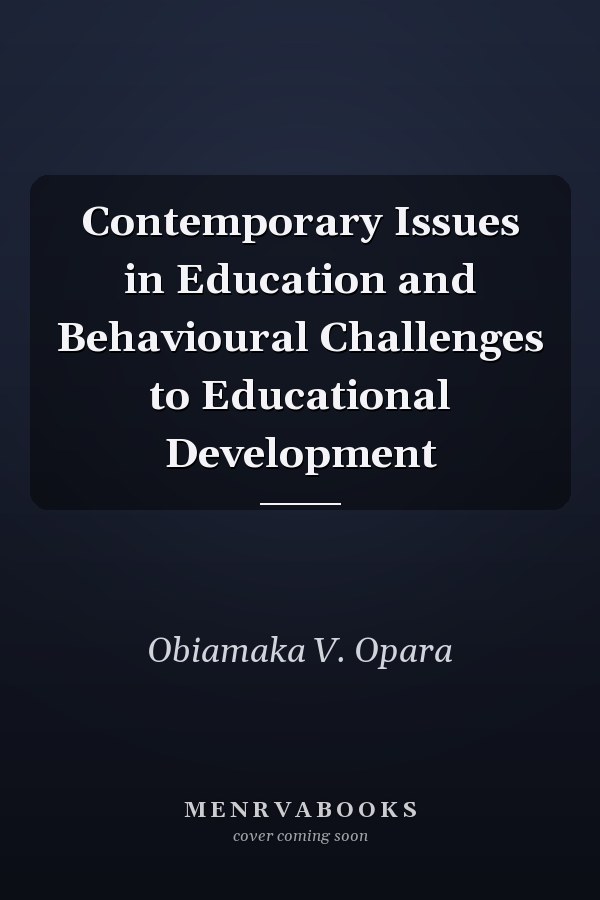 Contemporary Issues in Education and Behavioural Challenges to Educational Development