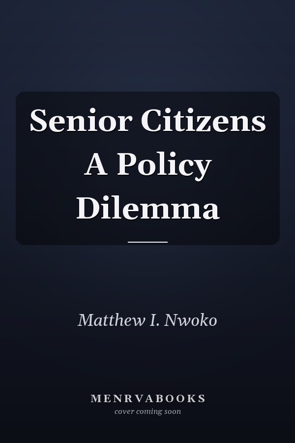 Senior Citizens A Policy Dilemma
