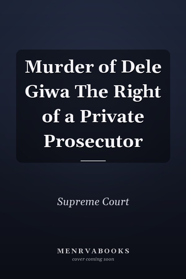 Murder of Dele Giwa The Right of a Private Prosecutor