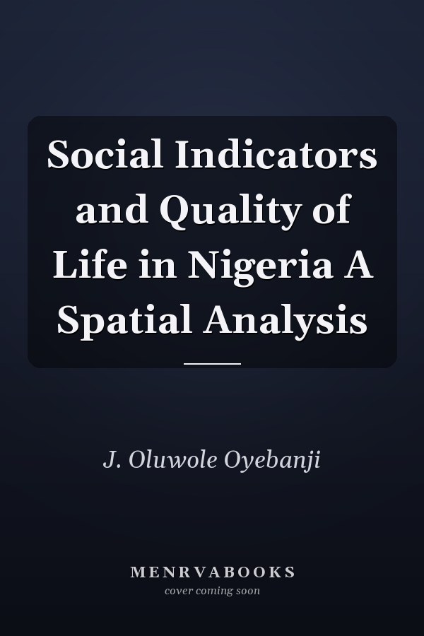 Social Indicators and Quality of Life in Nigeria A Spatial Analysis