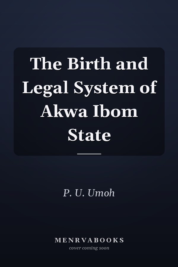 The Birth and Legal System of Akwa Ibom State
