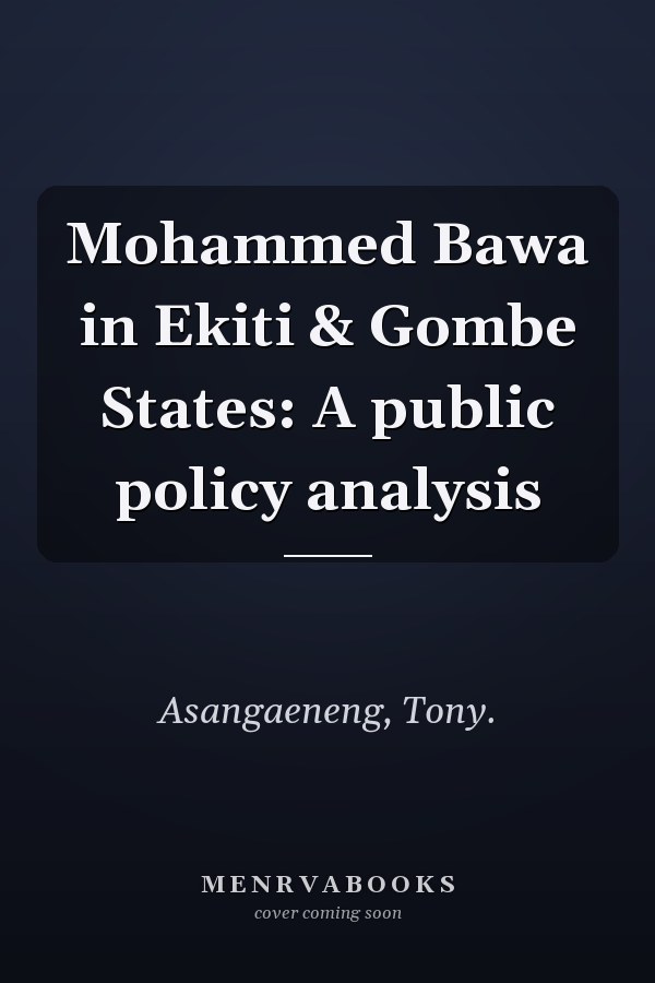 Mohammed Bawa in Ekiti & Gombe States: A public policy analysis