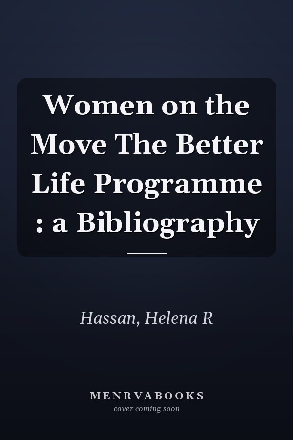 Women on the Move The Better Life Programme : a Bibliography