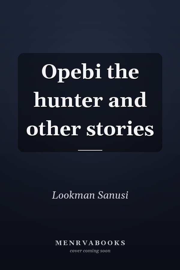 Opebi the hunter and other stories