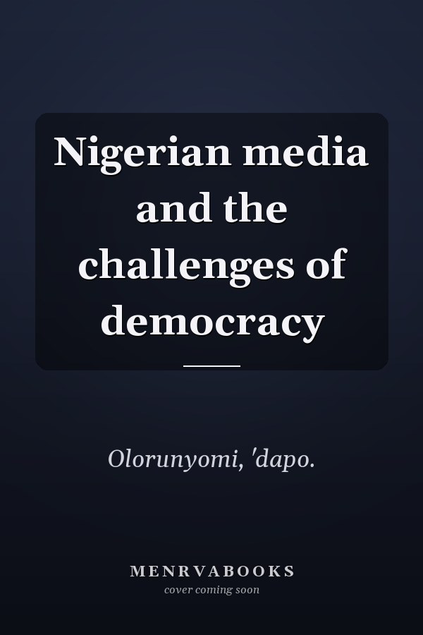 Nigerian media and the challenges of democracy