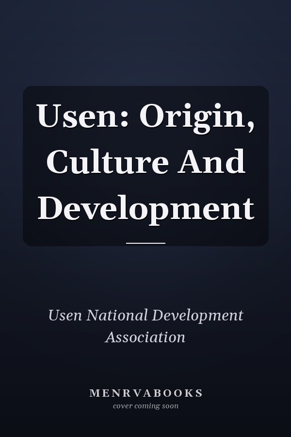 Usen: Origin, Culture And Development