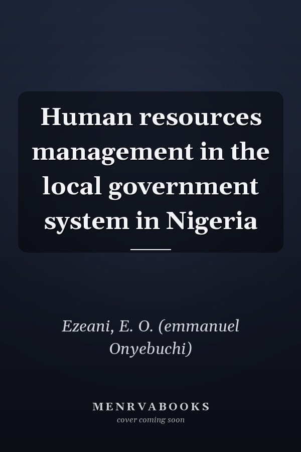Human resources management in the local government system in Nigeria