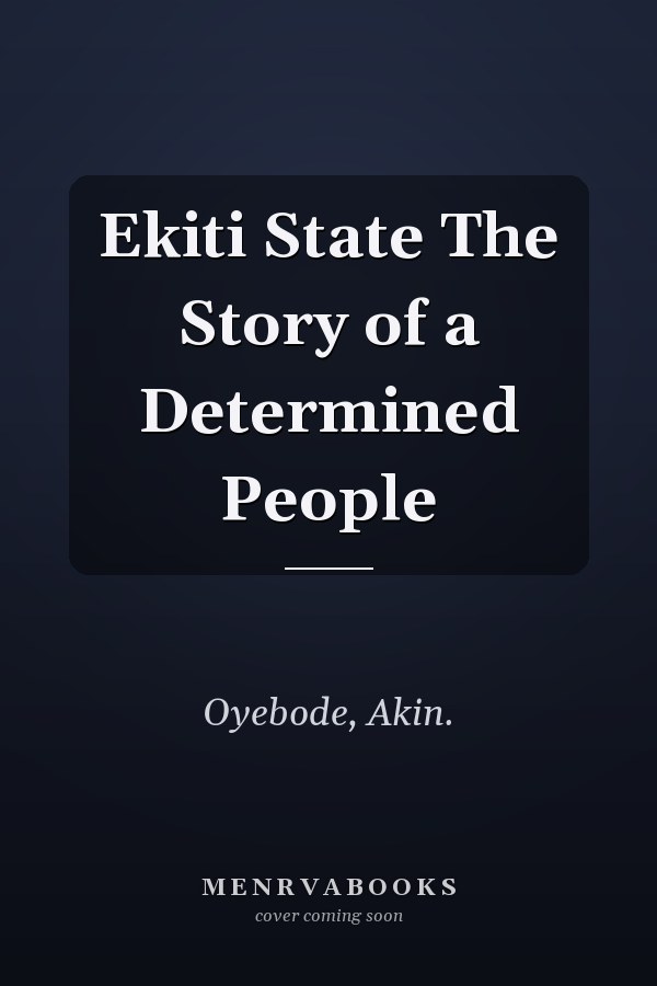 Ekiti State The Story of a Determined People