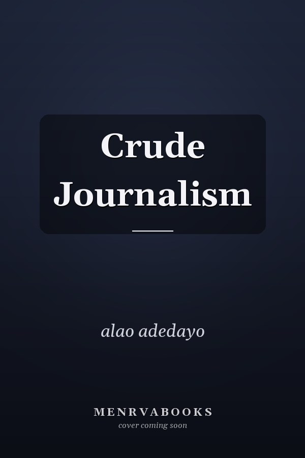Crude Journalism
