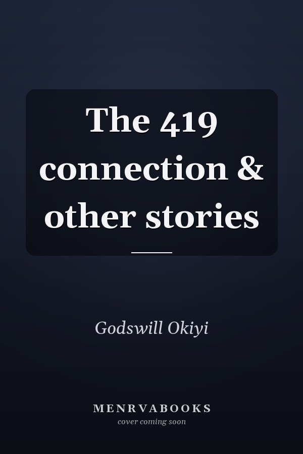 The 419 connection & other stories