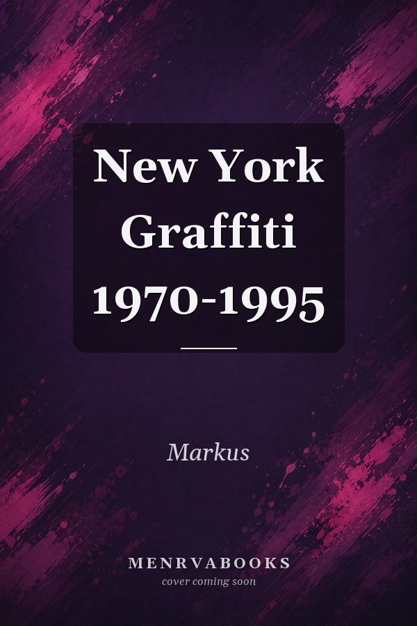 New York Graffiti 1970-1995