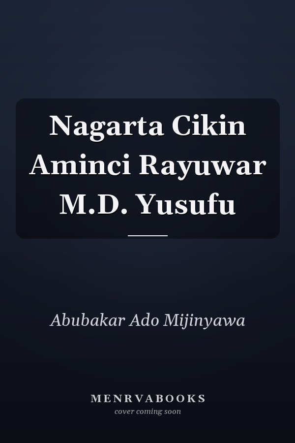 Nagarta Cikin Aminci Rayuwar M.D. Yusufu