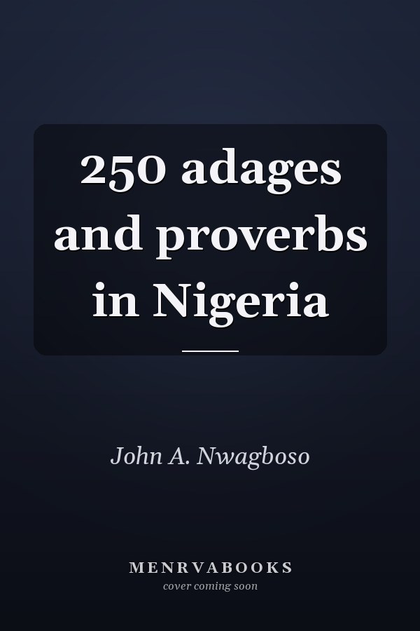250 adages and proverbs in Nigeria