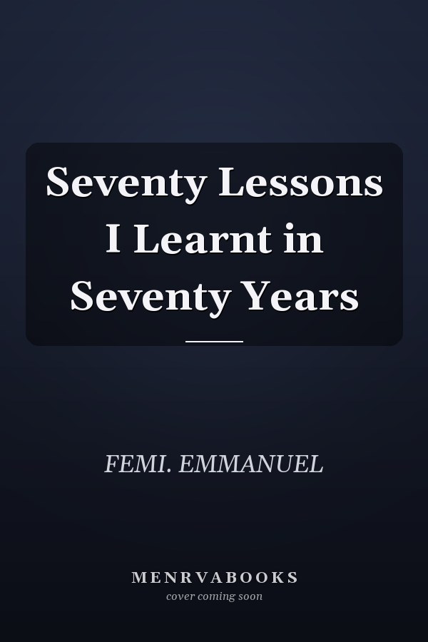 Seventy Lessons I Learnt in Seventy Years