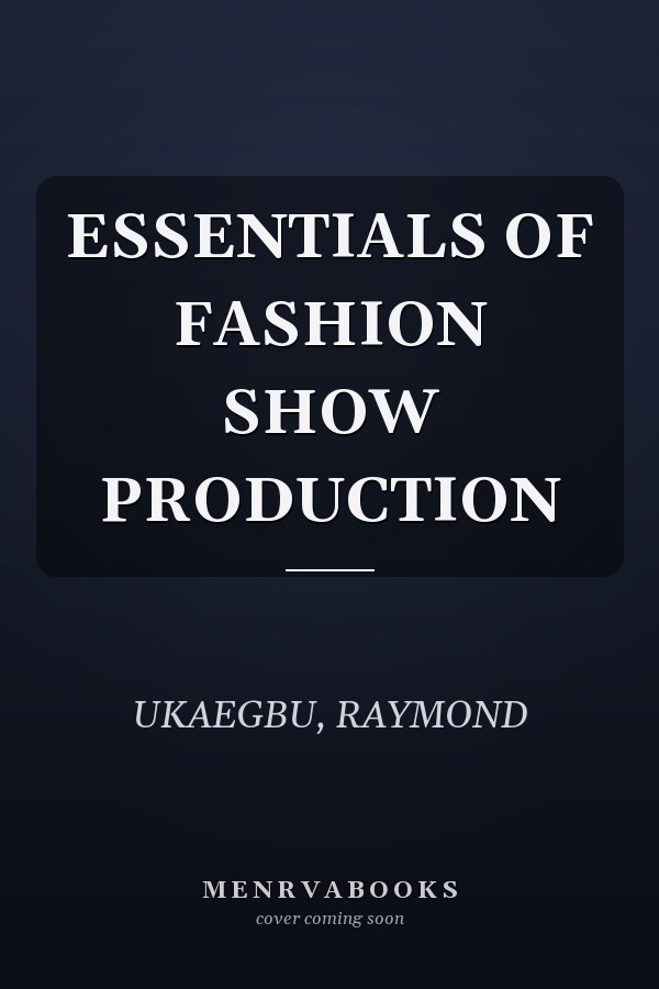 ESSENTIALS OF FASHION SHOW PRODUCTION