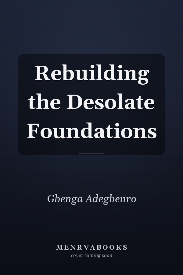 Rebuilding the Desolate Foundations