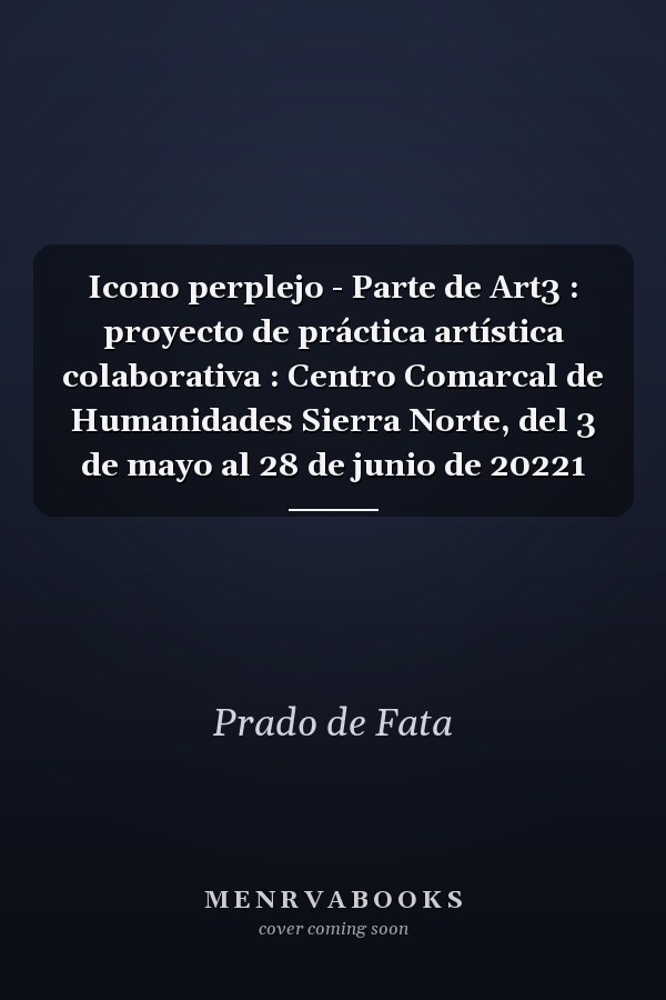 Icono perplejo - Parte de Art3 : proyecto de práctica artística colaborativa : Centro Comarcal de Humanidades Sierra Norte, del 3 de mayo al 28 de junio de 20221