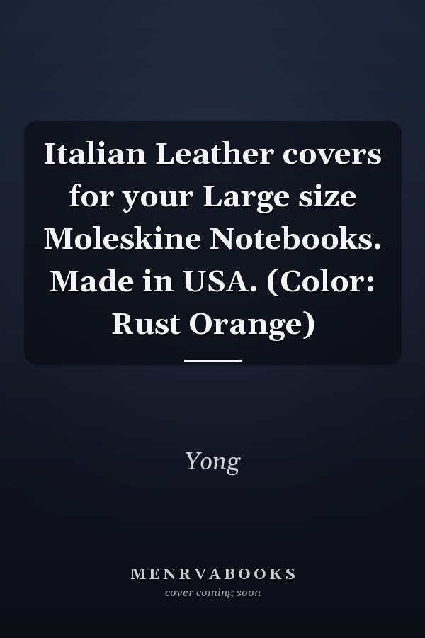 Italian Leather covers for your Large size Moleskine Notebooks. Made in USA. (Color: Rust Orange)