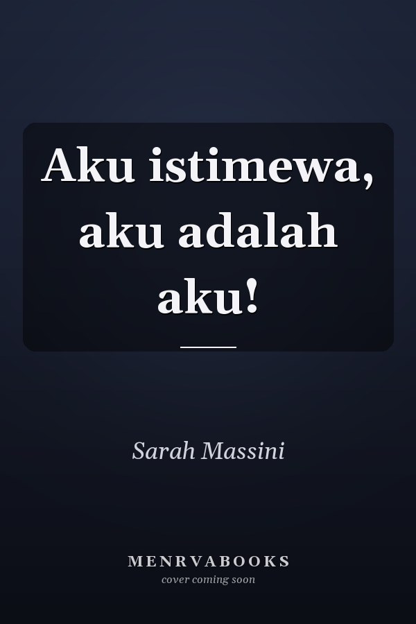 Aku istimewa, aku adalah aku!