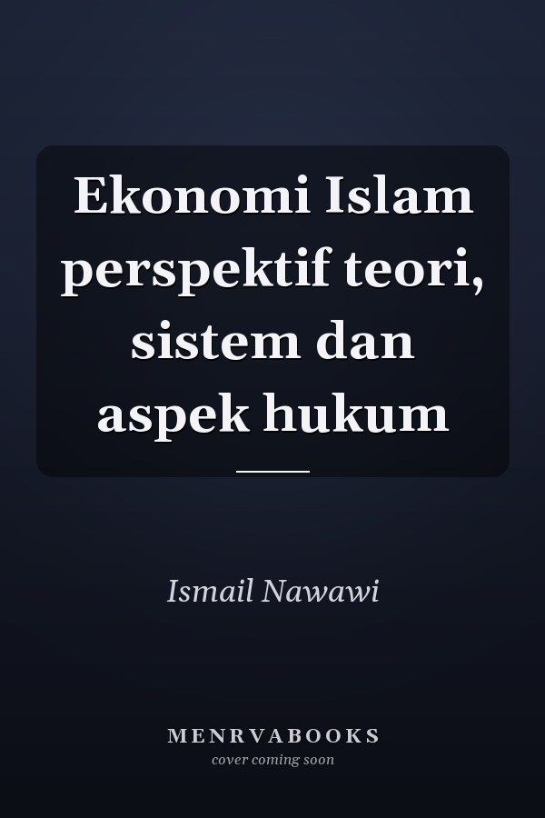 Ekonomi Islam perspektif teori, sistem dan aspek hukum