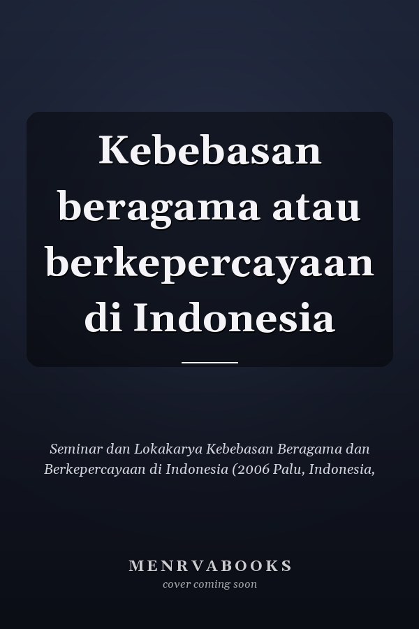 Kebebasan beragama atau berkepercayaan di Indonesia