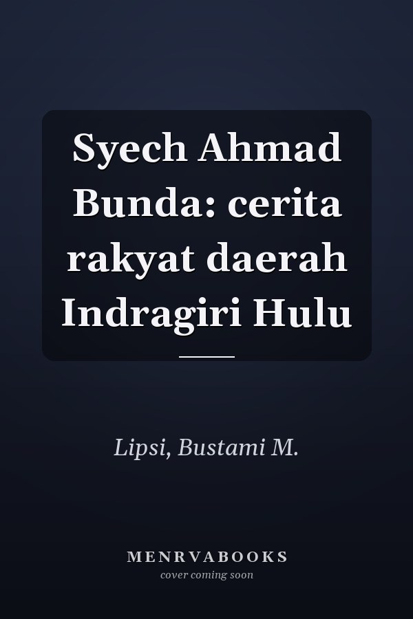 Syech Ahmad Bunda: cerita rakyat daerah Indragiri Hulu