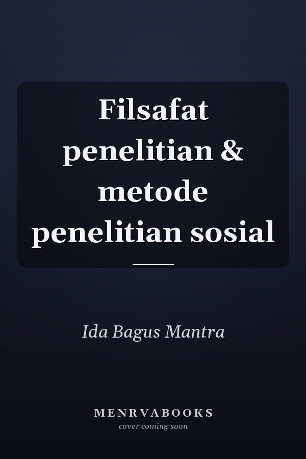 Filsafat penelitian & metode penelitian sosial