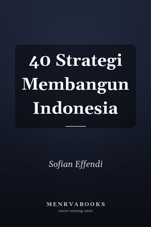 40 Strategi Membangun Indonesia