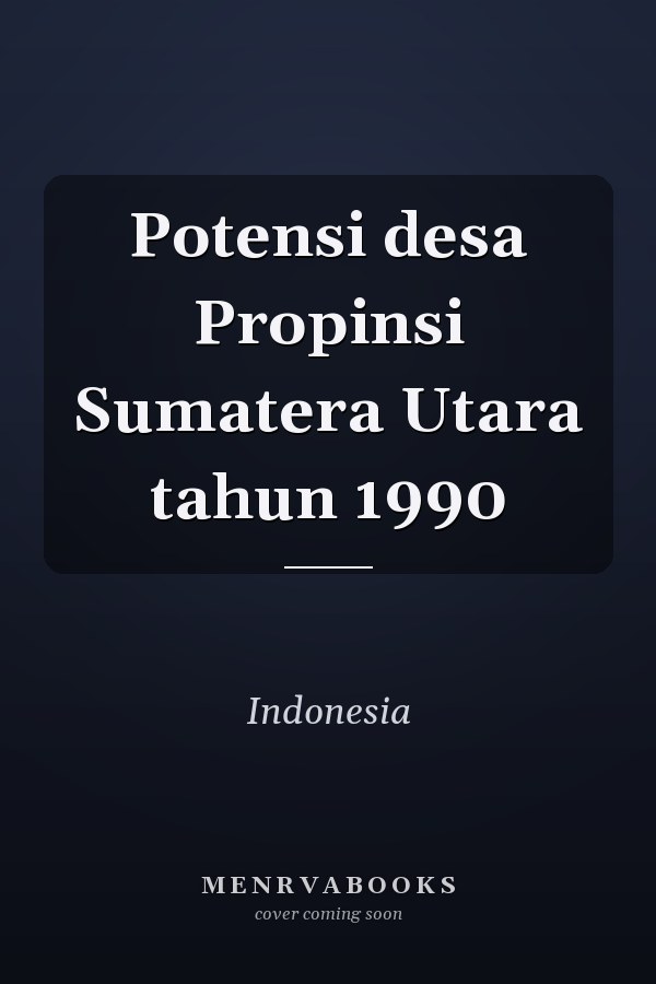 Potensi desa Propinsi Sumatera Utara tahun 1990