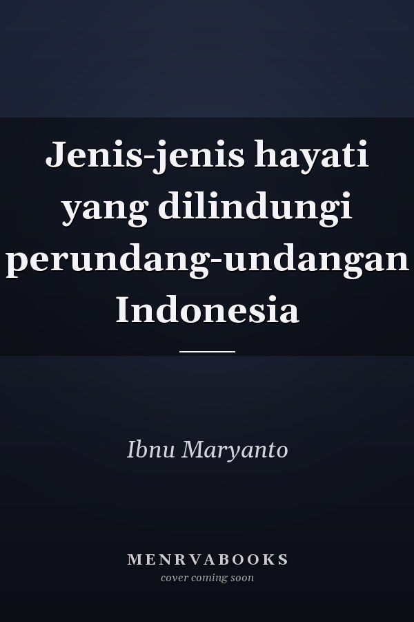 Jenis-jenis hayati yang dilindungi perundang-undangan Indonesia